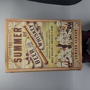 The Summer of Beer and Whiskey by Edward Achorn
